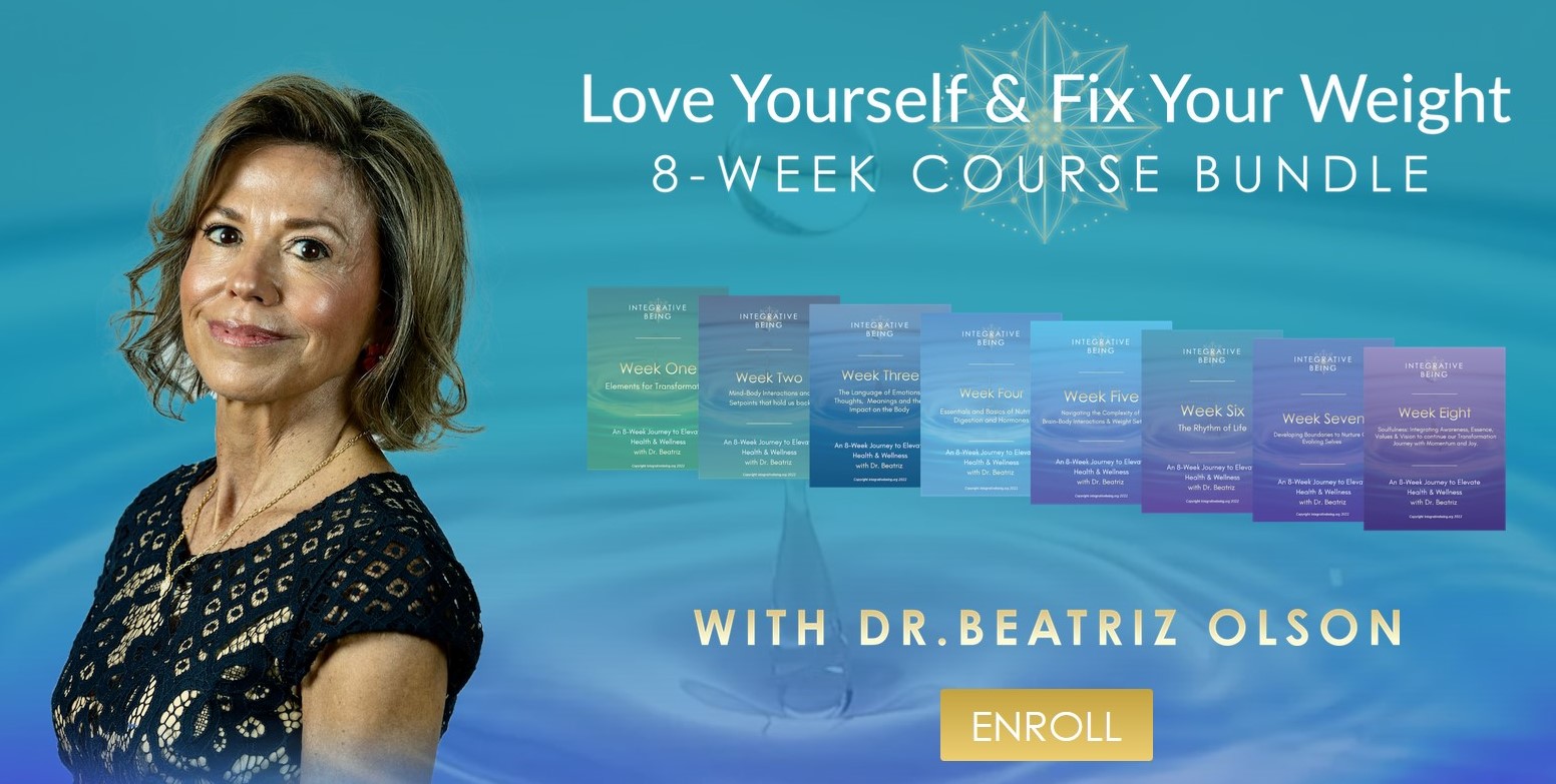 Course promotion including the text "Love Yourself & Fix Your Weight. 8-Week Course Bundle. With Dr. Beatriz Olson. Enroll."