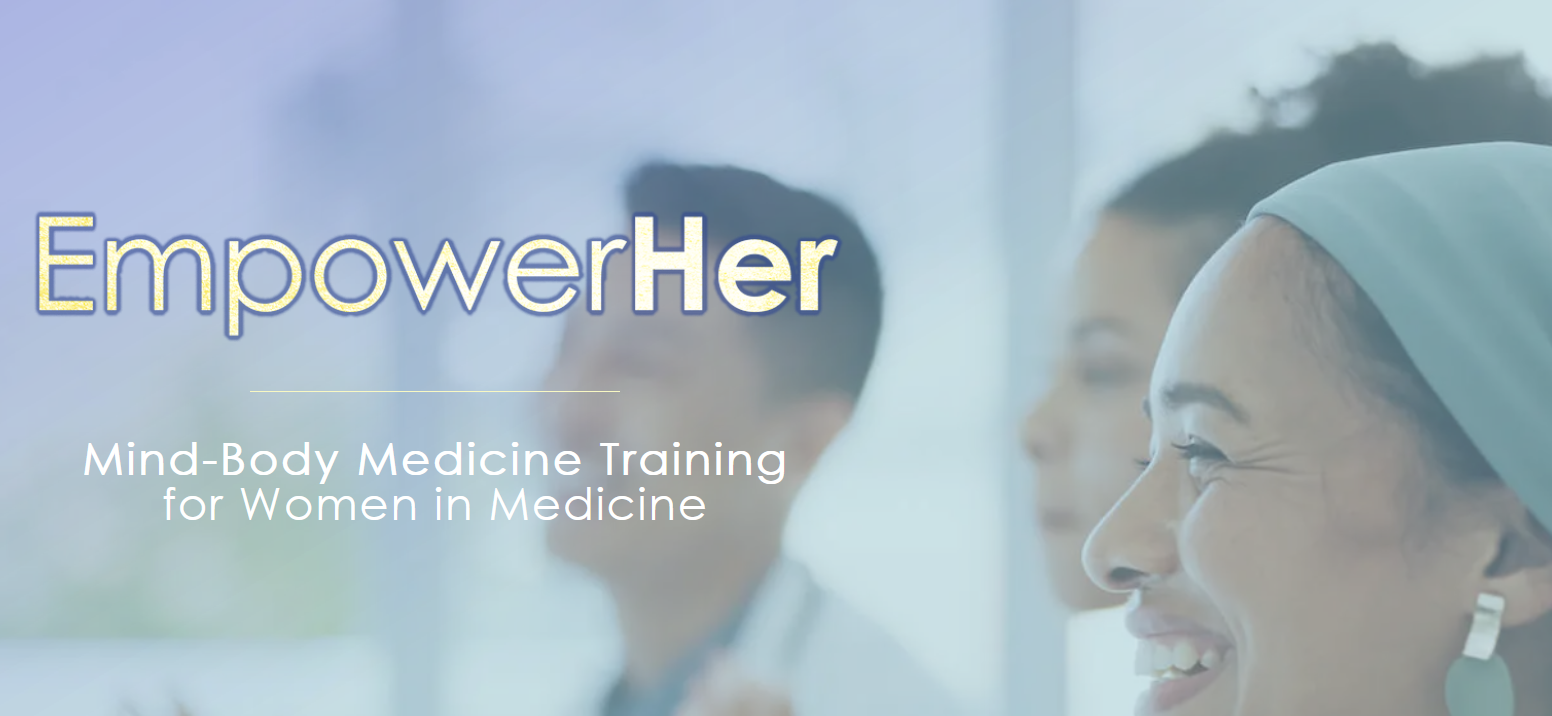 "Empower Her" Course promotion including the text "Mind-Body Medicine Training for Women in Medicine"